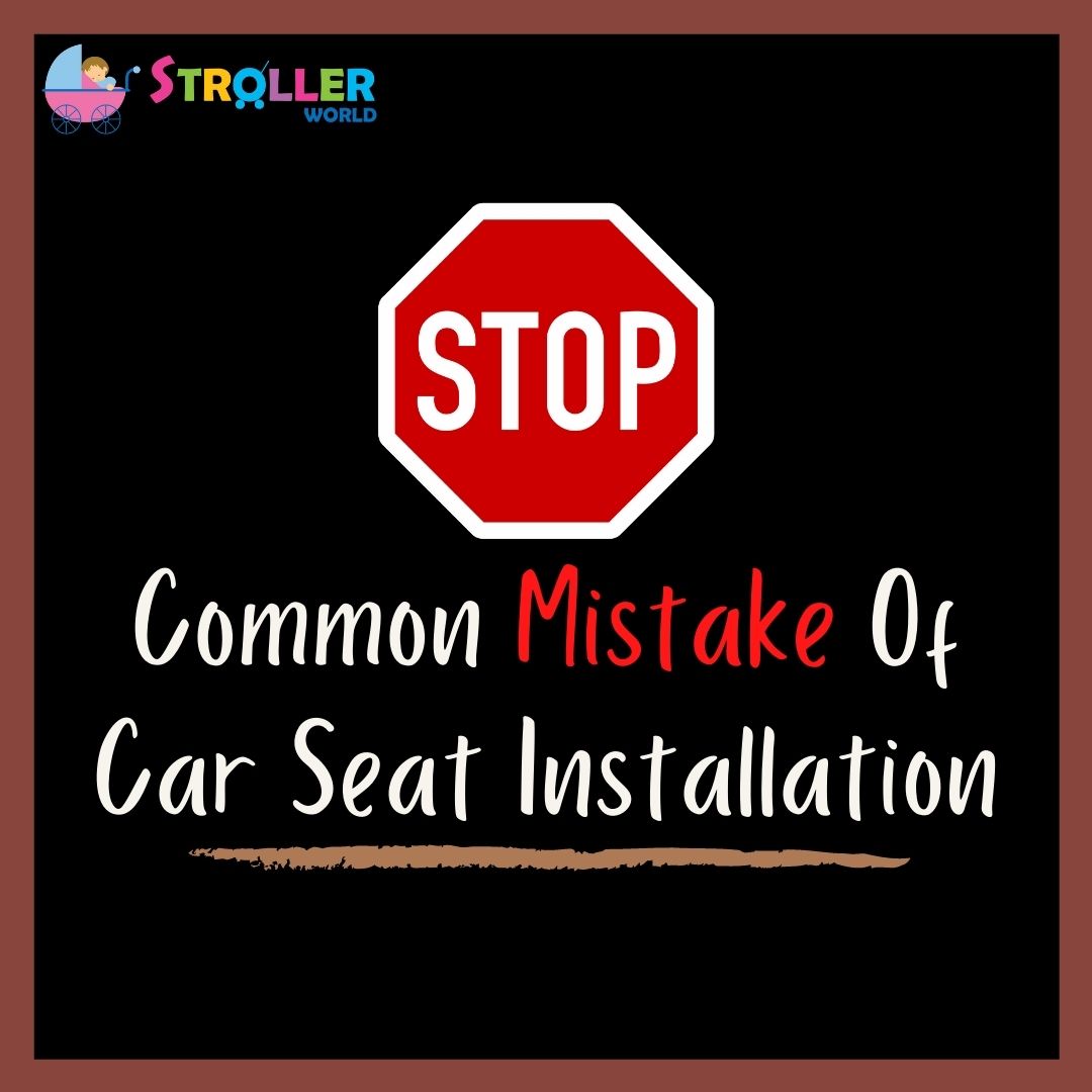 Common Mistake of Car Seat Installation